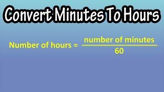 How To Convert Minutes To Hours Explained - Formula To Convert Minutes To Hours