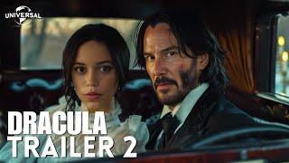 Dracula 2025 - Trailer 2  Keanu Reeves Jenna Ortega  Univeral Pictures