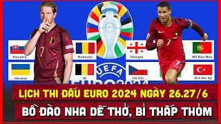  Lịch thi đấu bóng đá EURO 2024 hôm nay 266  Bồ Đào Nha Dễ Thở CH Séc Lâm Nguy