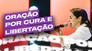 ORAÇÃO POR CURA E LIBERTAÇÃO  Camila Barros