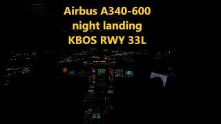 Airbus A340-600 night approach and landing into Boston Logan Airport KBOS RWY 33L - cockpit view