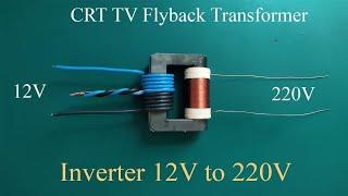 How to make inverter 12v to 220v from old CRT TV  Flyback Transformer