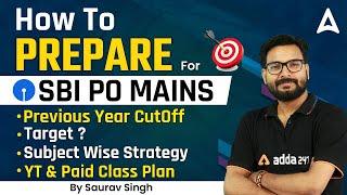 How to Prepare for SBI PO MAINS ? Previous Year Cut Off  Target Subject Wise Strategy & YT PLAN