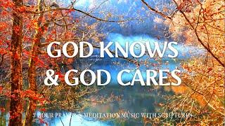 GOD KNOWS & GOD CARES  Instrumental Worship & Scriptures with Nature  Christian Harmonies