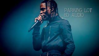 DJ Mustard & Travis Scott - Parking Lot  8D Audio  Best Version