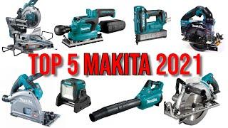 TOP 5 MAKITA TOOLS of 2021