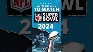 When And Where To Watch Super Bowl 58 In 2024