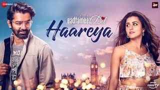 Haareya  Badtameez Dil  Barun Sobti & Ridhi Dogra  Ankit Tiwari  Shabbir Ahmed