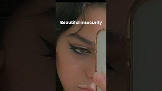 Beautiful insecurity 
