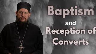 Theology of Baptism and Reception of Converts w Fr. Peter Heers