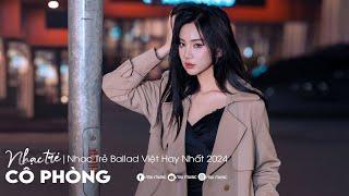 Nhạc Trẻ Ballad Việt Hay Nhất 2024  Lk Nhạc Trẻ Mới Gây Nghiện  Nhạc Việt Hot Nhất Hiện Nay