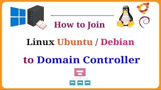 Windows Server - How to Join a Linux Ubuntu  Debian to Windows Domain Controller