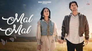 B Praak - Mal Mal  Sonal Chauhan  Siddharth Gupta  Jaani  Amanninder Singh  Desi Melodies