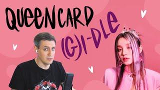 Honest reaction to GI-DLE — Queencard