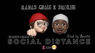 Manas Ghale - Social Distance X @SmokiieOFFICIAL  Official audio