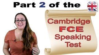 FCE B2 First Speaking Exam Part Two - Cambridge FCE Speaking Test Advice