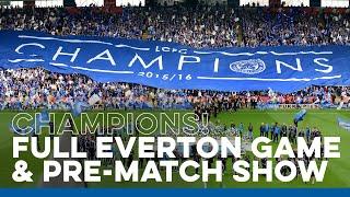 Everton Pre-Match Show & Full Game