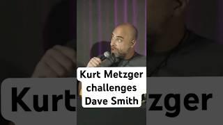 Kurt Metzger CHALLENGES Dave Smith #shorts