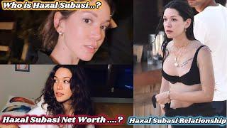 Hazal Subasi Net Worth...?  Who is Hazal Subasi...?  Hazal Subasi Relationship and Quick Facts