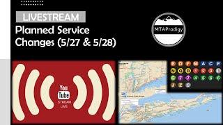  MTA Planned Service Changes LIVESTREAM 527 - 528