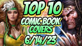 Top 10 Comic Book Covers Week 24 New Comic Books 61423