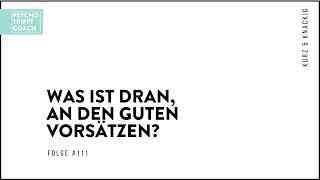 Folge 111 Kurz und Knackig Gute Vorsätze oder wie sie wirklich klappen.