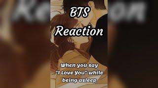 BTS Reaction ️When you say I Love You while being asleep️