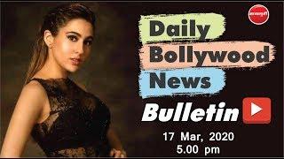 Latest Bollywood News  17 March 2020 I Sara Ali Khan  Alia Bhatt  Top 10 Entertainment  Headlines