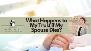 What Happens to My Trust if My Spouse Dies?