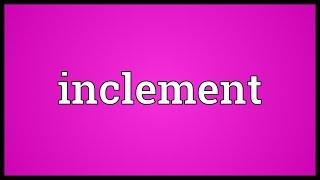 Inclement Meaning