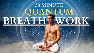 30 Minute Quantum Breathwork Journey  Unlock Infinite Possibilities  4 Rounds