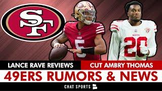 NOW  Kyle Shanahan RAVES About Trey Lance + San Francisco 49ers CUTTING Ambry Thomas? 49ers Rumors