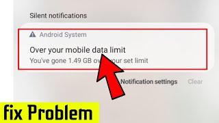 Samsung  Over Your Mobile Data Limit Notification  Problem  Sloved