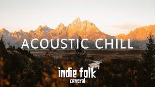 Acoustic Chill • A Soft Indie Folk Playlist 50 tracks3 hours Calm & Soothing