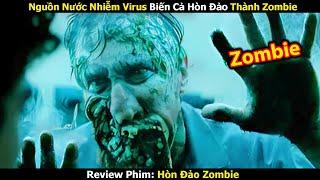 Review Phim Nguồn Nước Nhiễm Virus Biến Cả Hòn Đảo Thành Zombie  Tóm Tắt Phim Hay