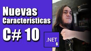 NUEVAS CARACTERÍSTICAS de C# 10 en .NET 6