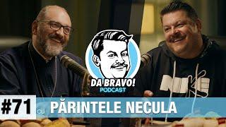 DA BRAVO Podcast #71 cu Părintele Constantin Necula