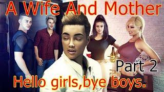 A Wife And Mother-V.0.195 Part 2-Hello girlsbye boys.