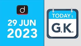 Today’s GK  29th June 2023  Drishti IAS English
