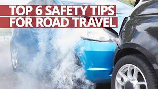 Top 6 Road Travel Safety Tips #Lifesaver