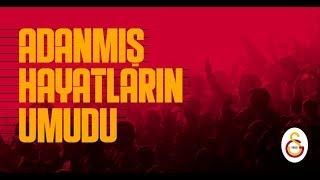 Adanmış Hayatların Umudu Şanlı Galatasaray