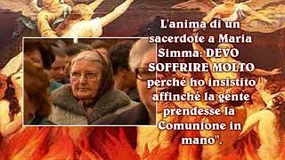 Maria Simma Sacerdoti in Purgatorio per aver negato la Santa Comunione...
