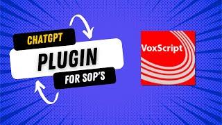 Streamline Your SOPs A Guide to Using Vox Script Plugin with ChatGPT