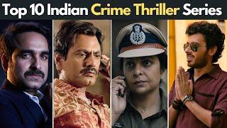 Top 10 Best Crime Thriller Hindi Series To Watch on Netflix Amazon Prime Video Voot & Hotstar
