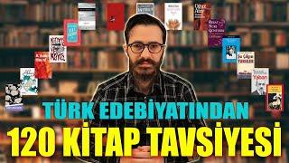 Türk Edebiyatından Kitaplığınızda Bulunması Gereken 120 Roman  KİTAP ÖNERİLERİ