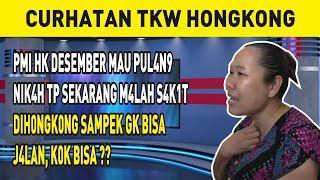 PMI HK DESEMBER MAU PUL4N9 NIK4H TP SEKARANG M4LAH S4K1T DIH0NGK0NG SAMPEK GK BISA J4LAN K0K BISA⁉️