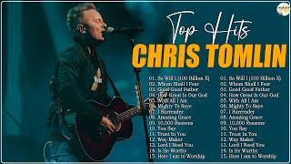 Chris Tomlin - Best Playlist Of Gospel Songs - Most Popular Chris Tomlin Songs Of All Time Playlist