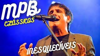 MPB CLÁSSICOS INESQUECÍVEIS