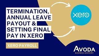 Xero Payroll - Employee termination annual leave payout - setting final pay in xero