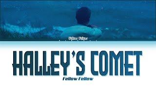 【fellow fellow】 Halleys Comet ดาวหางฮัลเลย์ - Color Coded Lyrics  REQUEST 